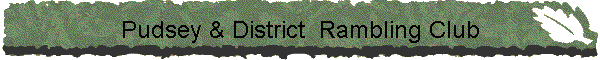 Pudsey & District  Rambling Club